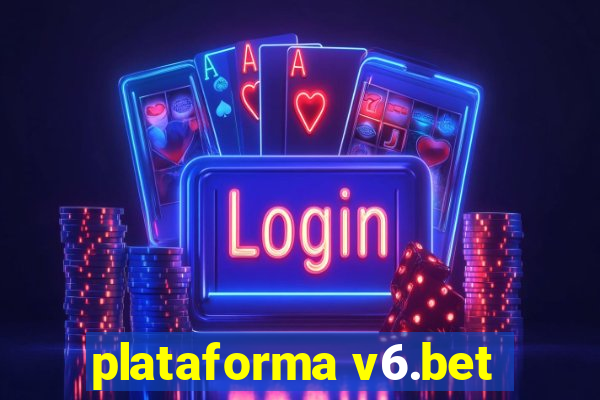 plataforma v6.bet